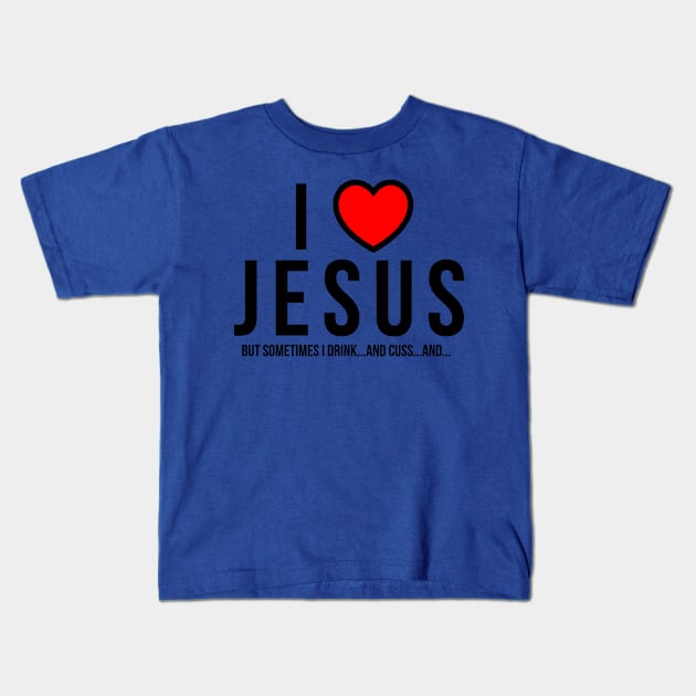 I Love Jesus but Kids T-Shirt by D1rtysArt